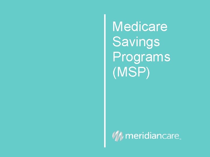 Medicare Savings Programs (MSP) 