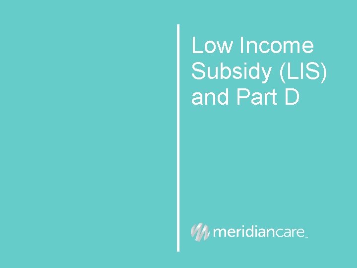 Low Income Subsidy (LIS) and Part D 