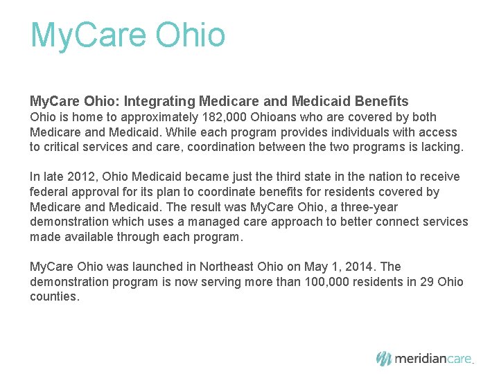 My. Care Ohio: Integrating Medicare and Medicaid Benefits Ohio is home to approximately 182,