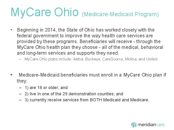My. Care Ohio (Medicare-Medicaid Program) • Beginning in 2014, the State of Ohio has