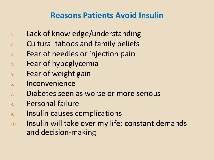 Reasons Patients Avoid Insulin 1. 2. 3. 4. 5. 6. 7. 8. 9. 10.