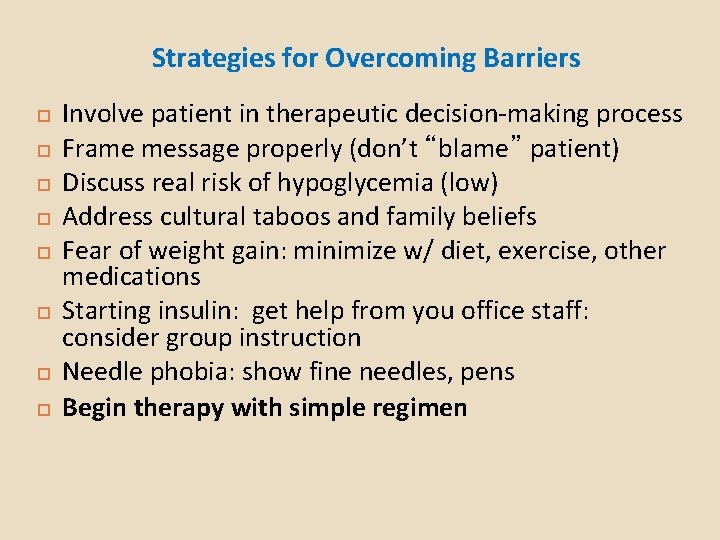 Strategies for Overcoming Barriers Involve patient in therapeutic decision-making process Frame message properly (don’t