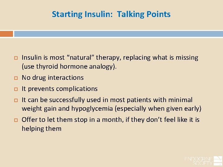 Starting Insulin: Talking Points Insulin is most “natural” therapy, replacing what is missing (use