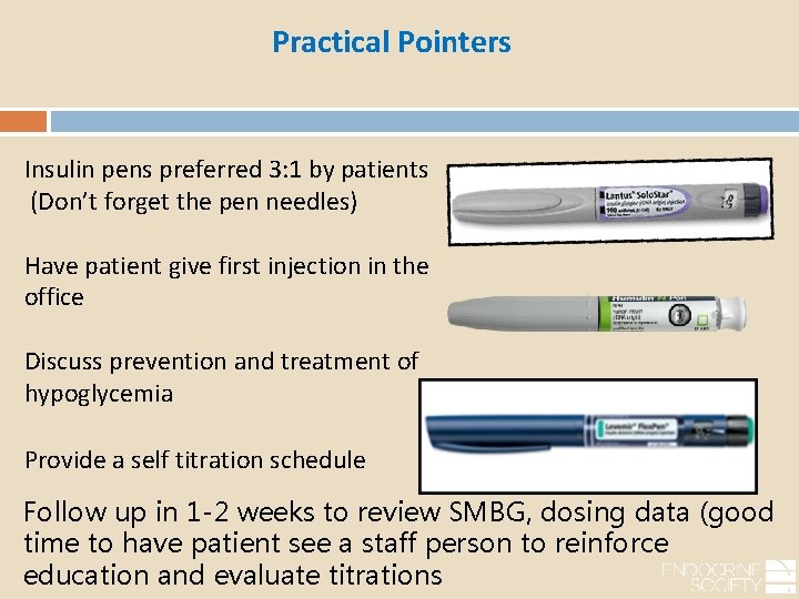 Practical Pointers Insulin pens preferred 3: 1 by patients (Don’t forget the pen needles)