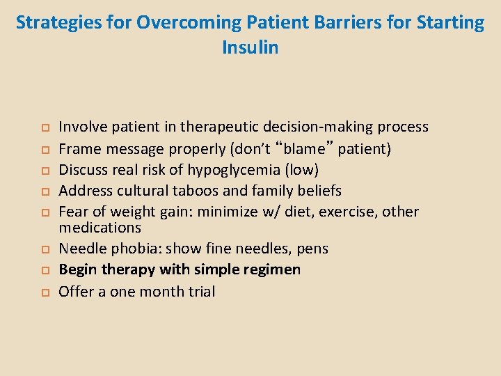 Strategies for Overcoming Patient Barriers for Starting Insulin Involve patient in therapeutic decision-making process