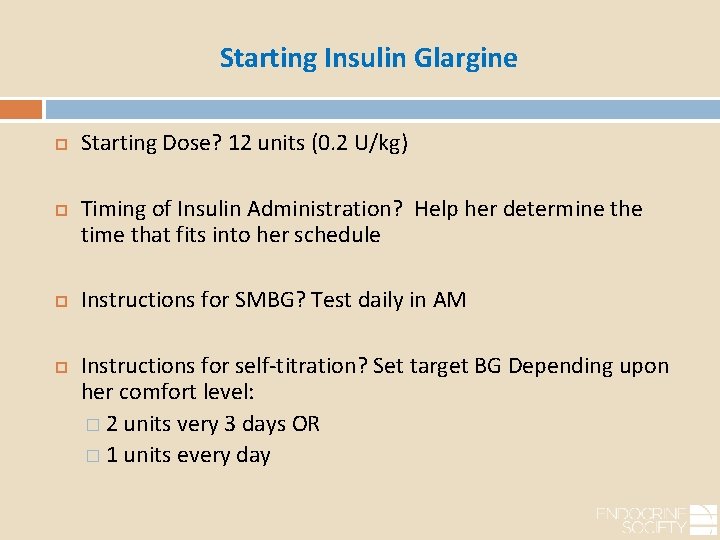 Starting Insulin Glargine Starting Dose? 12 units (0. 2 U/kg) Timing of Insulin Administration?