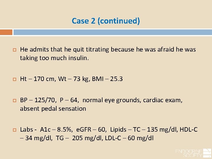 Case 2 (continued) He admits that he quit titrating because he was afraid he