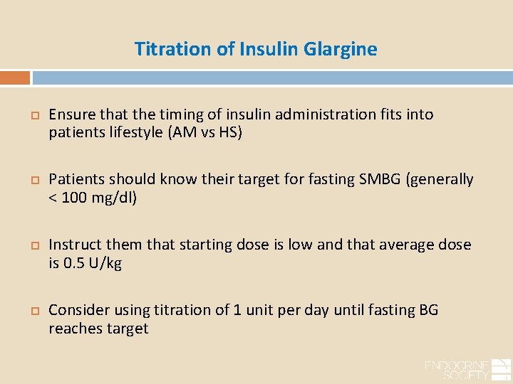 Titration of Insulin Glargine Ensure that the timing of insulin administration fits into patients