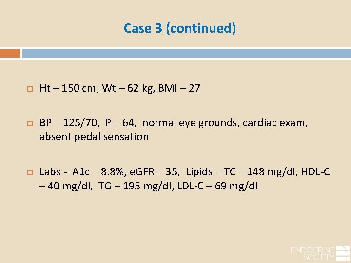 Case 3 (continued) Ht – 150 cm, Wt – 62 kg, BMI – 27