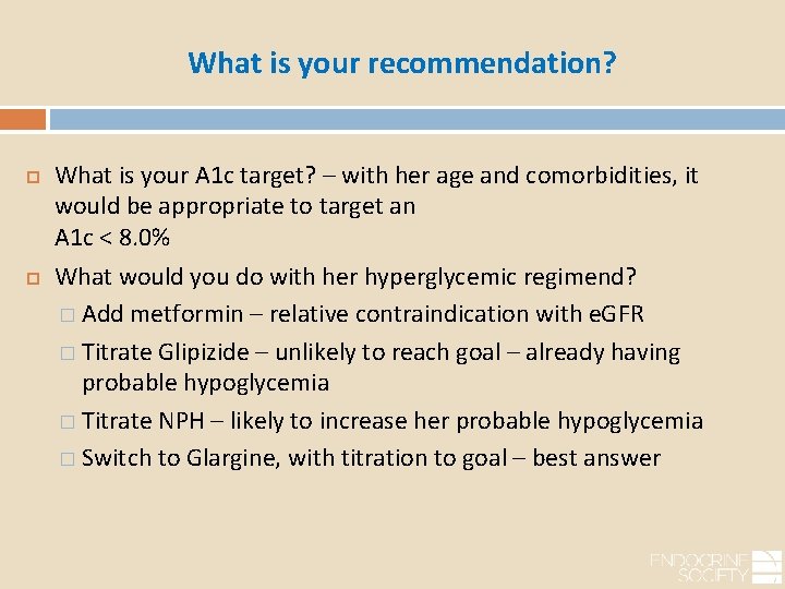 What is your recommendation? What is your A 1 c target? – with her