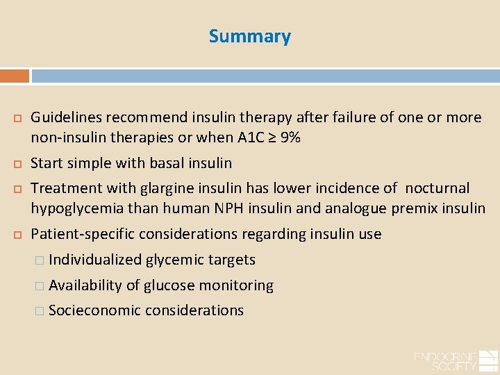 Summary Guidelines recommend insulin therapy after failure of one or more non-insulin therapies or