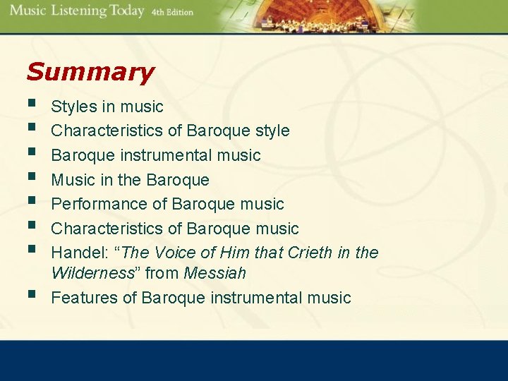 Summary § § § § Styles in music Characteristics of Baroque style Baroque instrumental