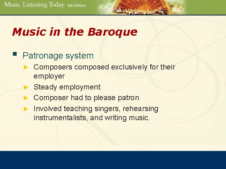 Music in the Baroque § Patronage system Composers composed exclusively for their employer ►