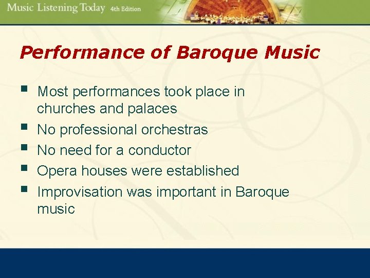 Performance of Baroque Music § § § Most performances took place in churches and