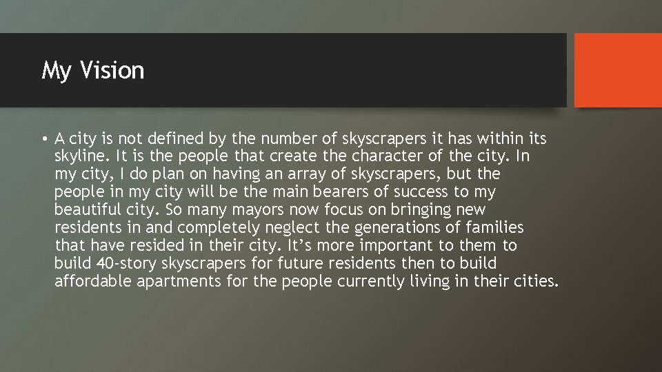 My Vision • A city is not defined by the number of skyscrapers it