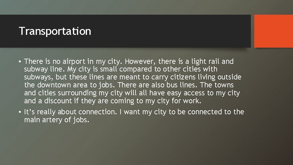 Transportation • There is no airport in my city. However, there is a light