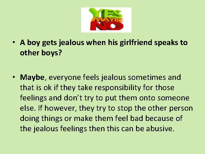  • A boy gets jealous when his girlfriend speaks to other boys? •