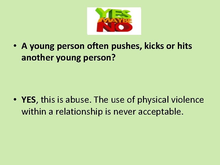  • A young person often pushes, kicks or hits another young person? •