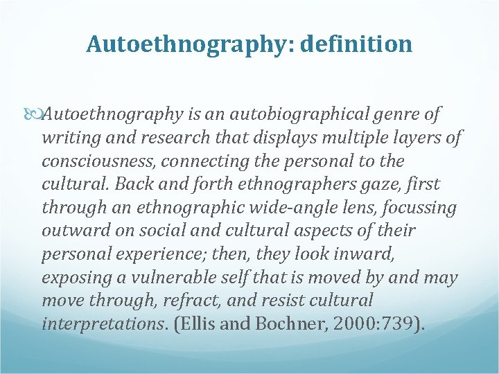 Autoethnography: definition Autoethnography is an autobiographical genre of writing and research that displays multiple