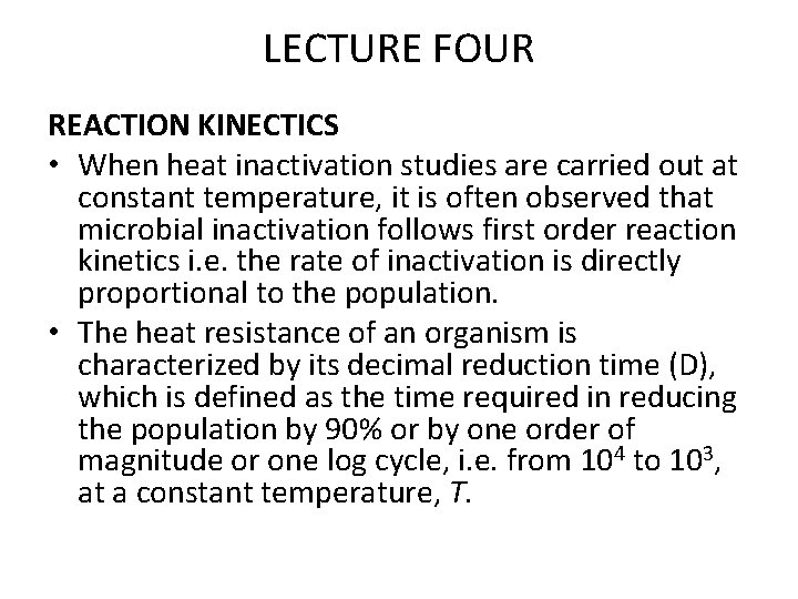 LECTURE FOUR REACTION KINECTICS • When heat inactivation studies are carried out at constant