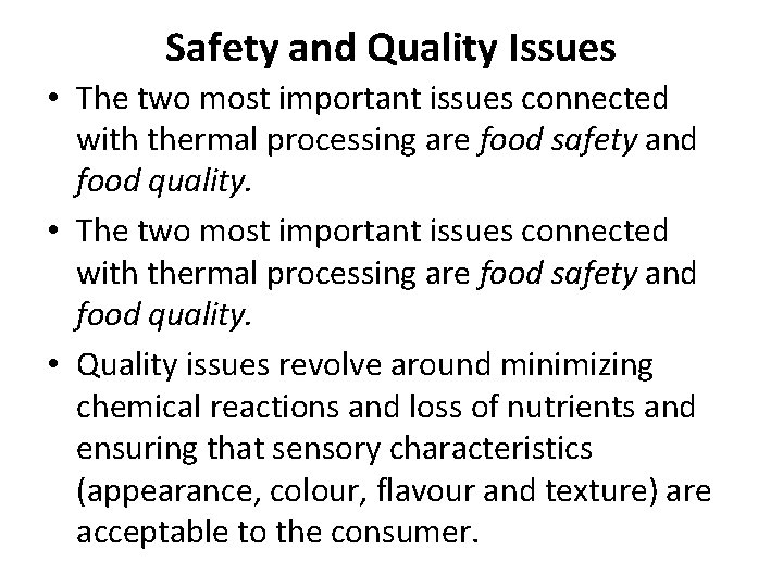 Safety and Quality Issues • The two most important issues connected with thermal processing