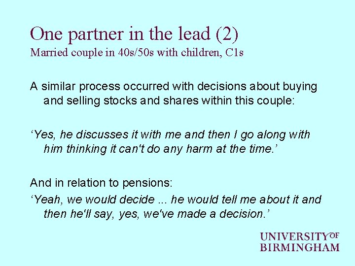 One partner in the lead (2) Married couple in 40 s/50 s with children,