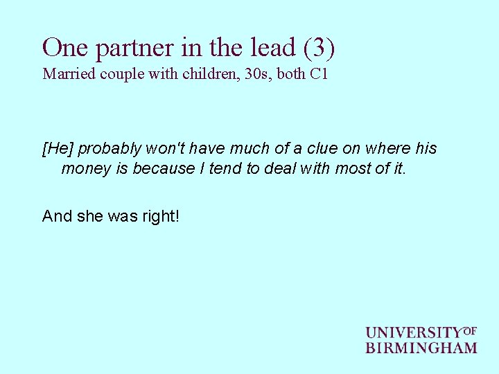 One partner in the lead (3) Married couple with children, 30 s, both C