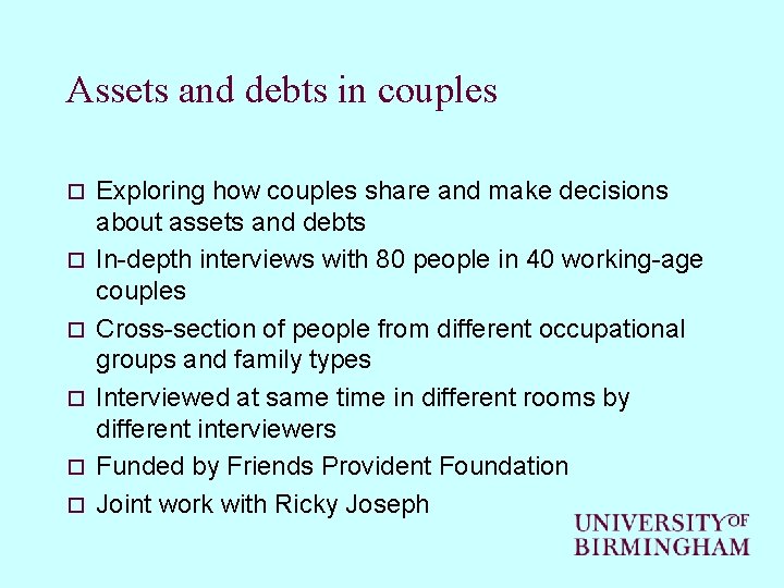 Assets and debts in couples o o o Exploring how couples share and make