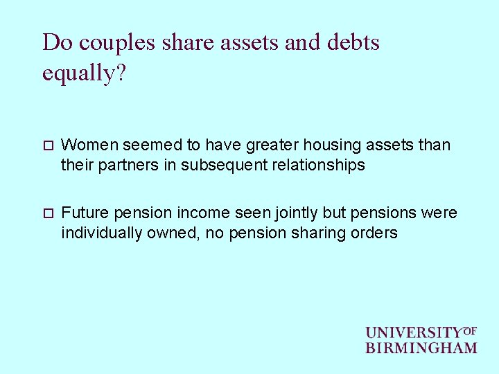 Do couples share assets and debts equally? o Women seemed to have greater housing