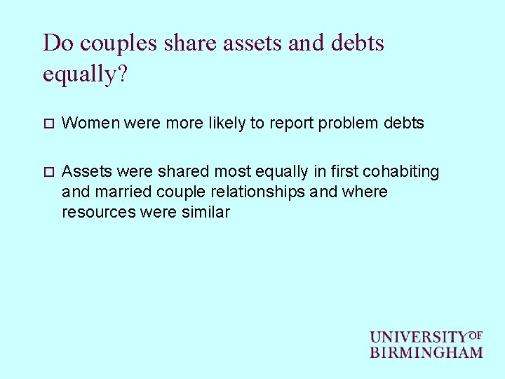 Do couples share assets and debts equally? o Women were more likely to report