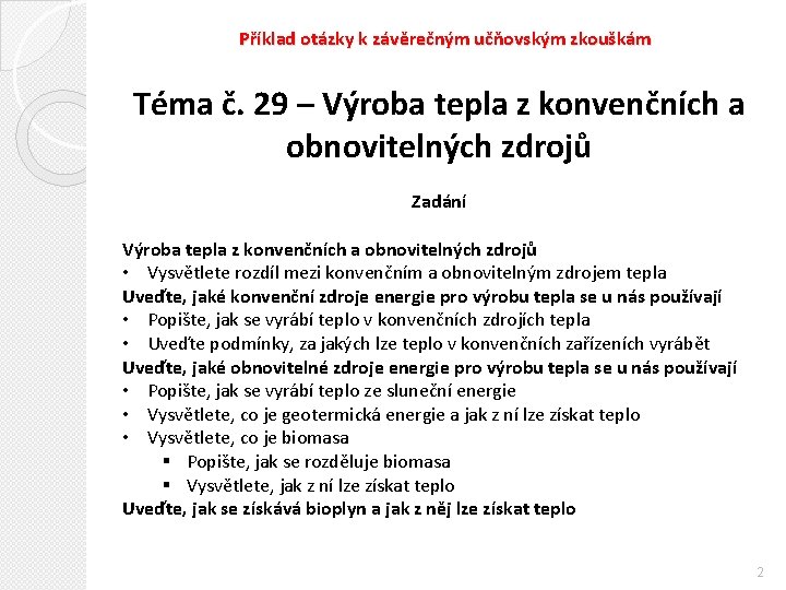 Příklad otázky k závěrečným učňovským zkouškám Téma č. 29 – Výroba tepla z konvenčních