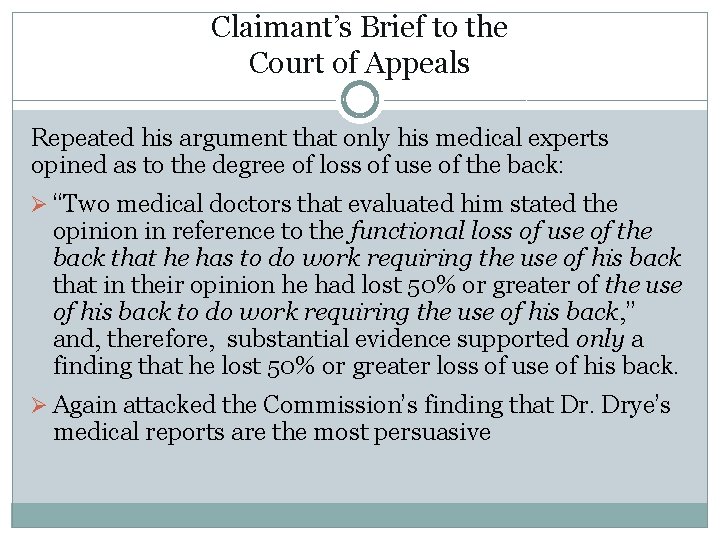 Claimant’s Brief to the Court of Appeals Repeated his argument that only his medical