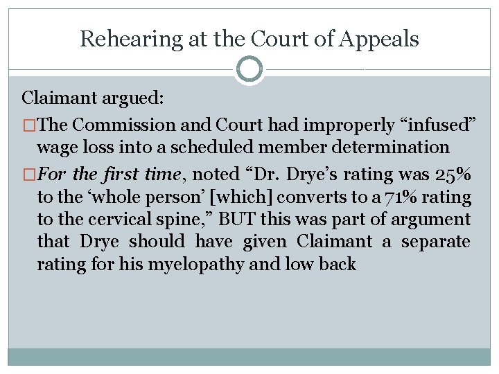 Rehearing at the Court of Appeals Claimant argued: �The Commission and Court had improperly
