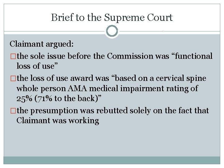 Brief to the Supreme Court Claimant argued: �the sole issue before the Commission was