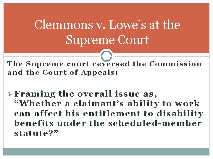 Clemmons v. Lowe’s at the Supreme Court The Supreme court reversed the Commission and