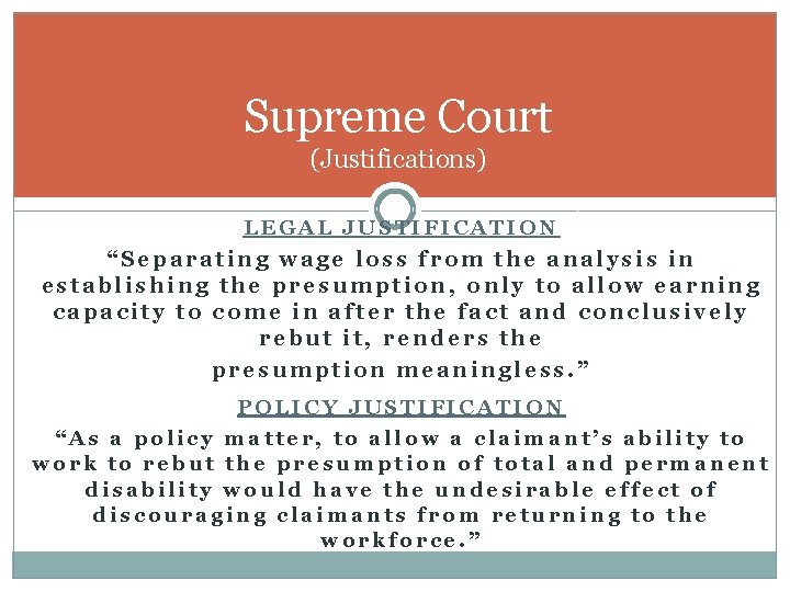 Supreme Court (Justifications) LEGAL JUSTIFICATION “Separating wage loss from the analysis in establishing the