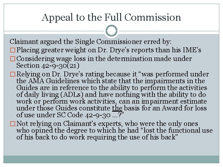 Appeal to the Full Commission Claimant argued the Single Commissioner erred by: � Placing