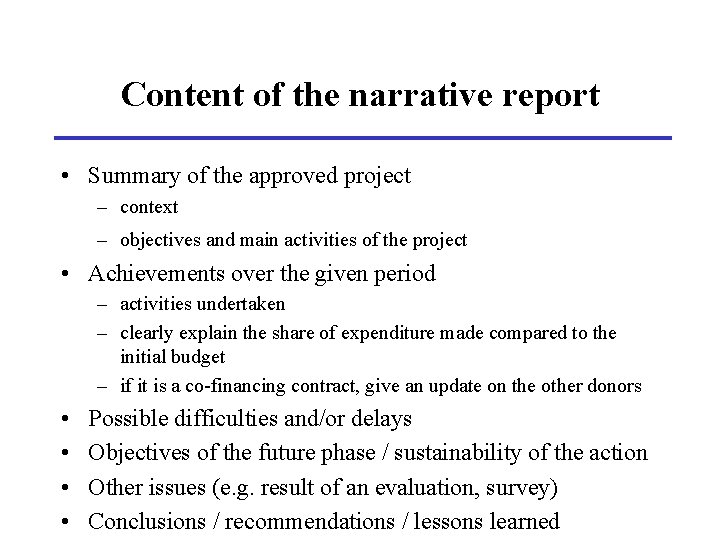 Content of the narrative report • Summary of the approved project – context –