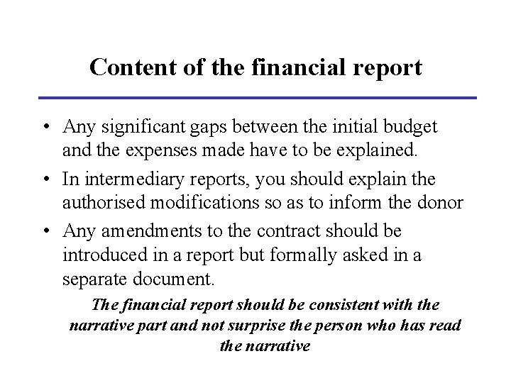 Content of the financial report • Any significant gaps between the initial budget and