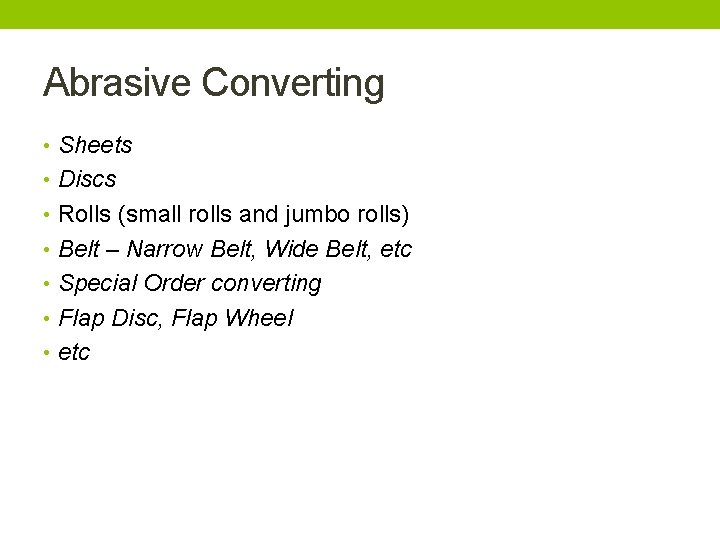 Abrasive Converting • Sheets • Discs • Rolls (small rolls and jumbo rolls) •