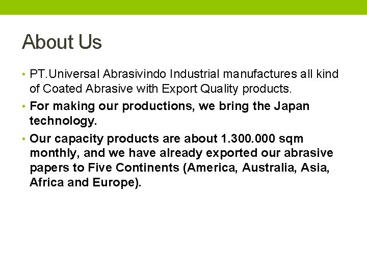 About Us • PT. Universal Abrasivindo Industrial manufactures all kind of Coated Abrasive with