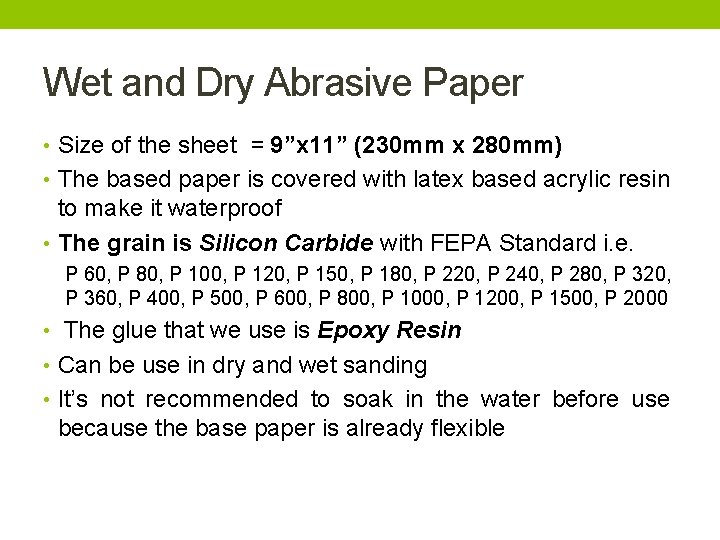 Wet and Dry Abrasive Paper • Size of the sheet = 9”x 11” (230