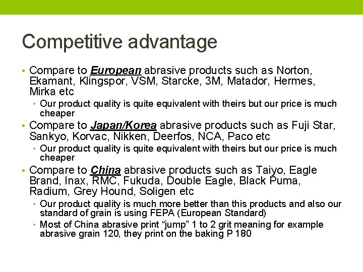 Competitive advantage • Compare to European abrasive products such as Norton, Ekamant, Klingspor, VSM,