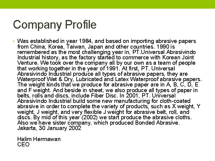 Company Profile • Was established in year 1984, and based on importing abrasive papers