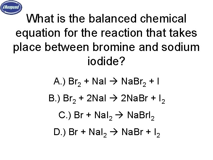 What is the balanced chemical equation for the reaction that takes place between bromine