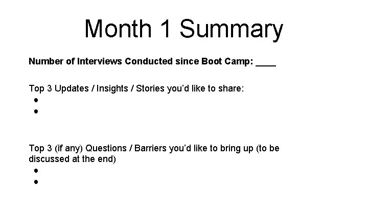 Month 1 Summary Number of Interviews Conducted since Boot Camp: ____ Top 3 Updates