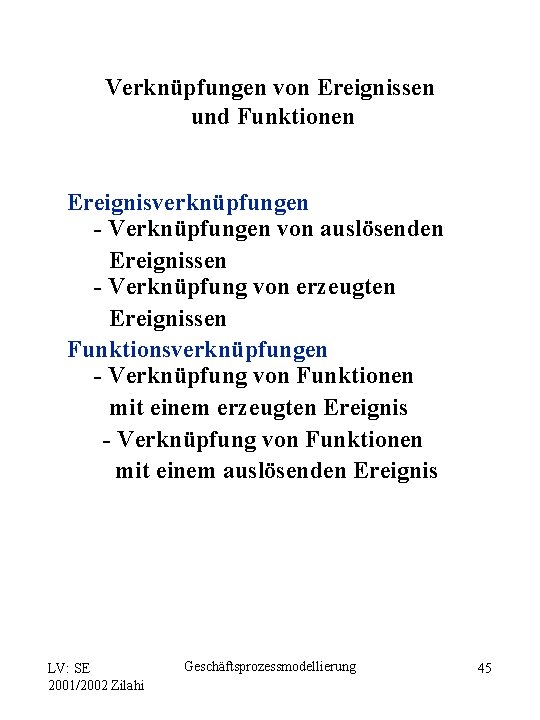 Verknüpfungen von Ereignissen und Funktionen Ereignisverknüpfungen - Verknüpfungen von auslösenden Ereignissen - Verknüpfung von