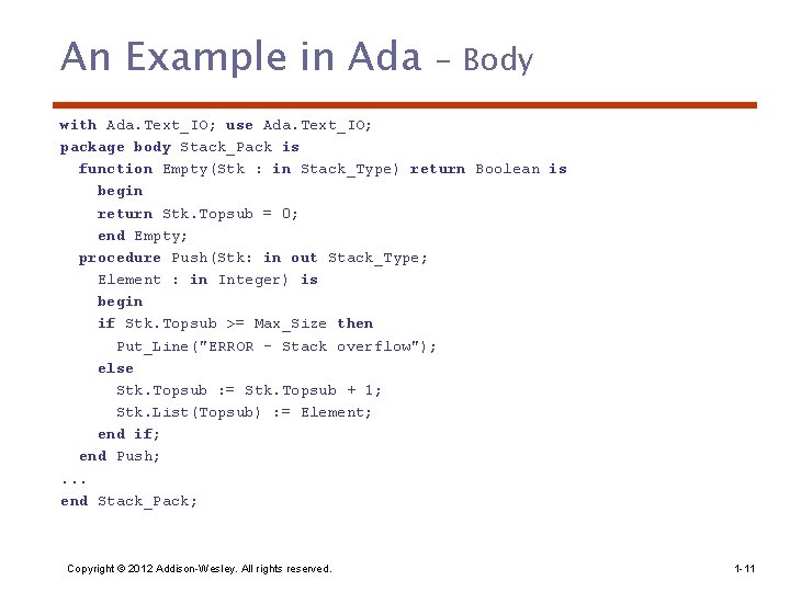 An Example in Ada - Body with Ada. Text_IO; use Ada. Text_IO; package body