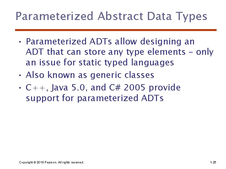 Parameterized Abstract Data Types • Parameterized ADTs allow designing an ADT that can store