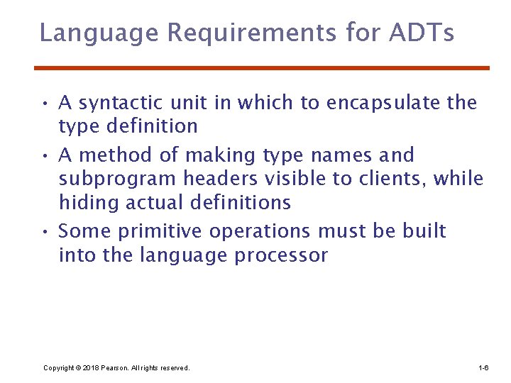 Language Requirements for ADTs • A syntactic unit in which to encapsulate the type